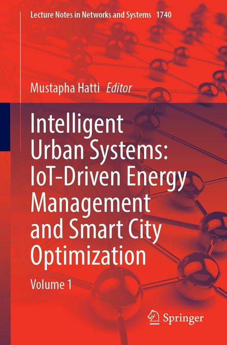 "Lecture Notes in Networks and Systems 1740. Mustapha Hatti Editor. Intelligent Urban Systems. Springer-Logo unten rechts."