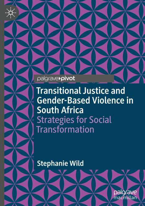 "Transitional Justice and Gender-Based Violence in South Africa" von Stephanie Wild. Lila-blaues geometrisches Muster.