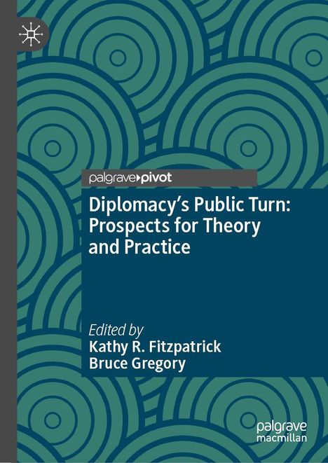 Titel: "Diplomacy’s Public Turn: Prospects for Theory and Practice", Herausgeber: Kathy R. Fitzpatrick, Bruce Gregory. Abstrakte Kreise.