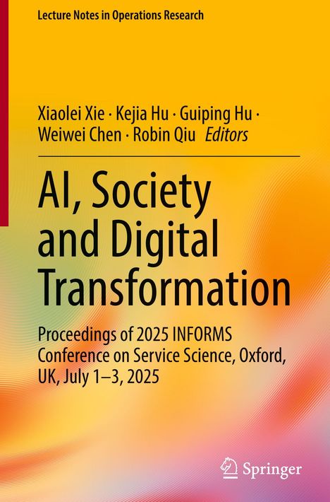 "AI, Society and Digital Transformation". Autoren: Xiaolei Xie, Kejia Hu, Guiping Hu, Weiwei Chen, Robin Qiu, Editors. Bunter Hintergrund.