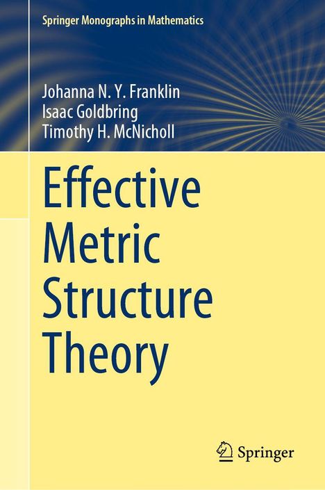 "Effective Metric Structure Theory" und Autoren auf gelbem Hintergrund. Oben links blau mit dynamischem Muster. Springer-Logo unten.