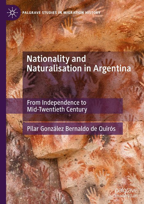 „Nationality and Naturalisation in Argentina“, „From Independence to Mid-Twentieth Century“. Hintergrund: Handabdrücke.