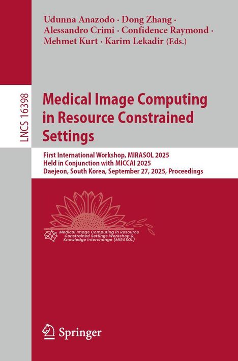 „Medical Image Computing in Resource Constrained Settings“, Workshop MIRASOL 2025, Daejeon, Korea. Springer Logo.