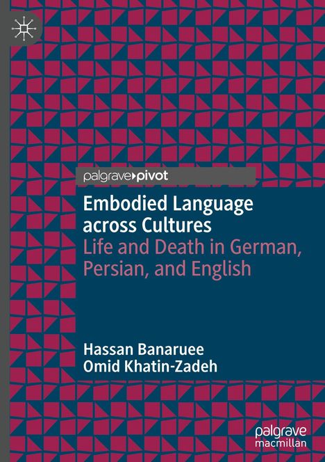 "Embodied Language across Cultures: Life and Death in German, Persian, and English." Von Hassan Banaruee, Omid Khatin-Zadeh. Geometrisches Muster in Rot und Blau.