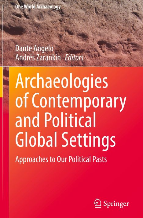 Buchtitel: "Archaeologies of Contemporary and Political Global Settings". Autoren: Dante Angelo, Andrés Zarankin. Hintergrund: Steinoberfläche, Farbverlauf orange-rot.
