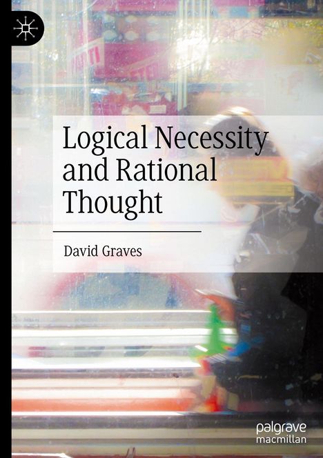 Text: "Logical Necessity and Rational Thought" von David Graves. Verschwommener Hintergrund mit bunten Streifen. Links Logo.