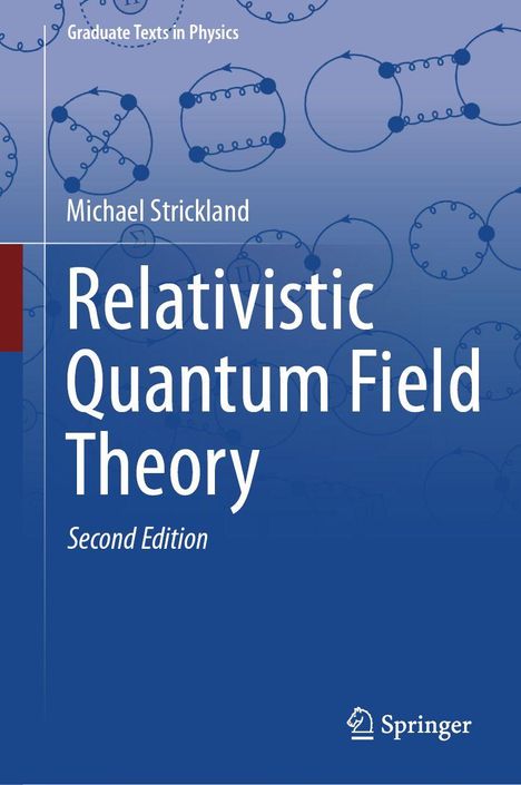 "Relativistic Quantum Field Theory, Second Edition" von Michael Strickland. Oben grafische Diagramme, unten Springer-Logo.