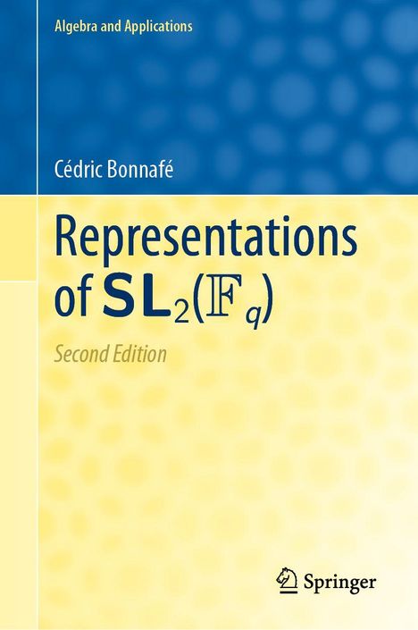 „Representations of SL₂(Fₛq), Second Edition“ von Cédric Bonnafè, gelbes und blaues Cover mit Springer-Logo.