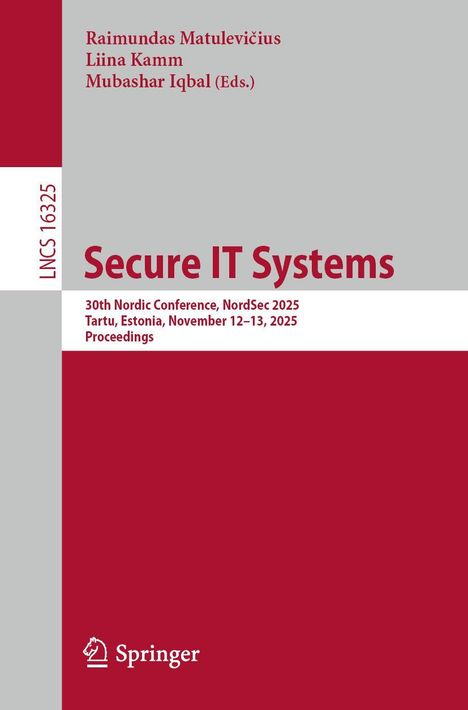 Titel: Secure IT Systems. Autoren: Raimundas Matulevičius, Liina Kamm, Mubashar Iqbal. Verlag: Springer.