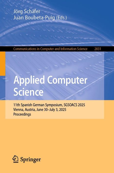 Titel: Applied Computer Science. Autoren: Jörg Schäfer, Juan Boubeta-Puig. Veranstaltung: 11th Spanish German Symposium 2025.