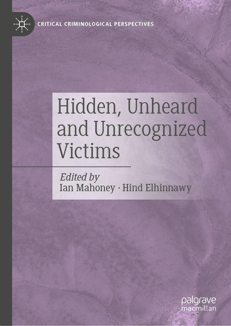 „Hidden, Unheard and Unrecognized Victims“ ist der Titel, darunter stehen die Herausgeber Ian Mahoney und Hind Elhinnawy.
