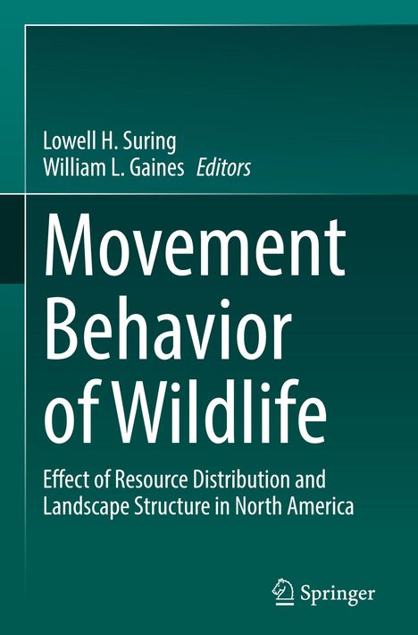 „Movement Behavior of Wildlife“; Lowell H. Suring, William L. Gaines; Effekt von Ressourcenverteilung in Nordamerika. Buchcover.