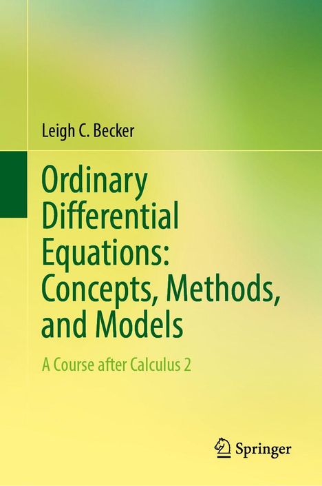 "Ordinary Differential Equations: Concepts, Methods, and Models" von Leigh C. Becker. Grünes Design mit Springer-Logo.