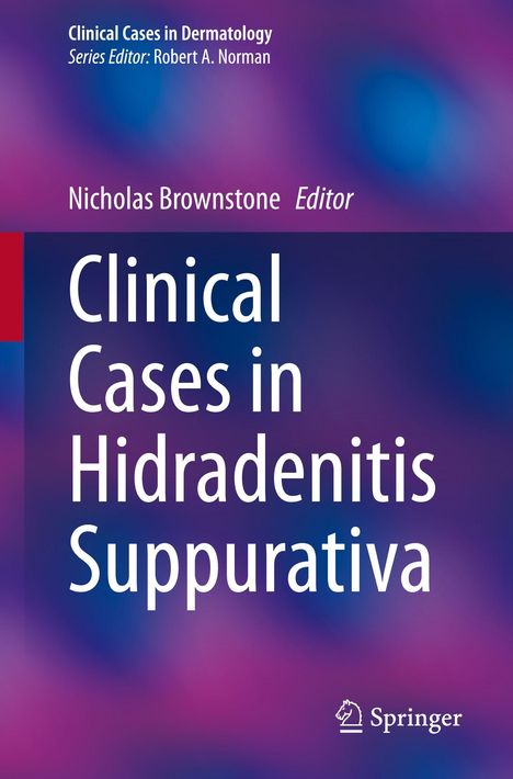 "Clinical Cases in Hidradenitis Suppurativa," Nicholas Brownstone (Editor), Springer-Logo, abstraktes blau-lila Farbverlaufsmuster.