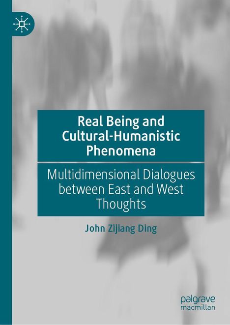 Titel: Real Being and Cultural-Humanistic Phenomena. Autor: John Zijiang Ding. Links oben ein stilisiertes Logo.