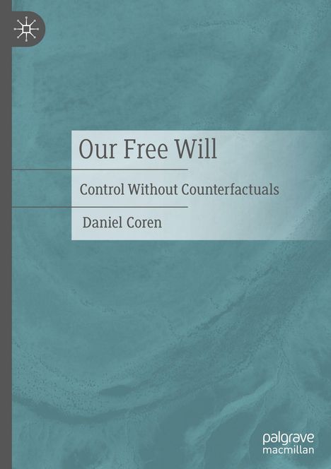 „Our Free Will: Control Without Counterfactuals, Daniel Coren“. Blaues Muster, links oben stilisiertes Logo.