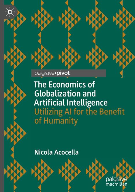 „The Economics of Globalization and Artificial Intelligence“ von Nicola Acocella, Hintergrund geometrisches Muster.