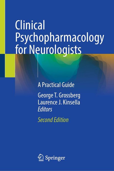 Text: "Clinical Psychopharmacology for Neurologists", "A Practical Guide", "Second Edition", herausgegeben von George T. Grossberg und Laurence J. Kinsella. Logo von Springer darunter. Farben: Blau und grüne Akzente.