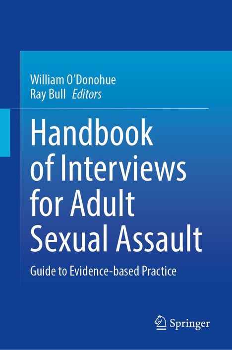 Titel: "Handbook of Interviews for Adult Sexual Assault". Autoren: William O'Donohue, Ray Bull. Verleger: Springer.