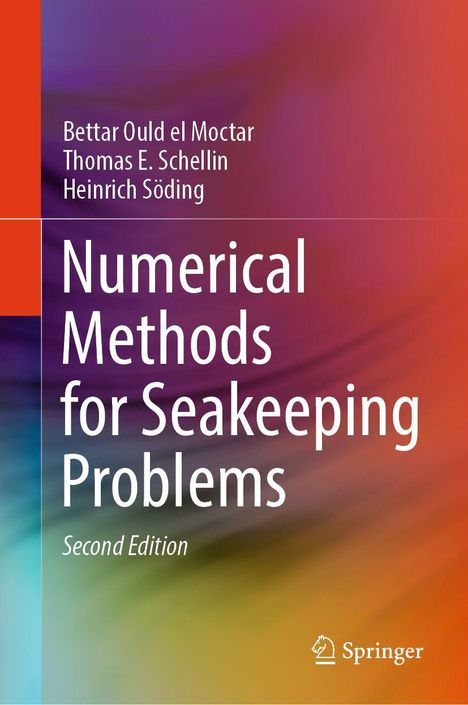 „Numerical Methods for Seakeeping Problems. Second Edition“. Autoren: Bettar Ould el Moctar, Thomas E. Schellin, Heinrich Söding. Buntes, abstraktes Design. Springer-Logo unten rechts.