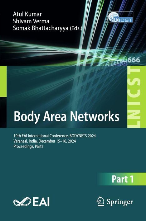 Atul Kumar, Shivam Verma, Somak Bhattacharyya (Eds.), Body Area Networks, 19th EAI International Conference, 2024, Varanasi, India.
