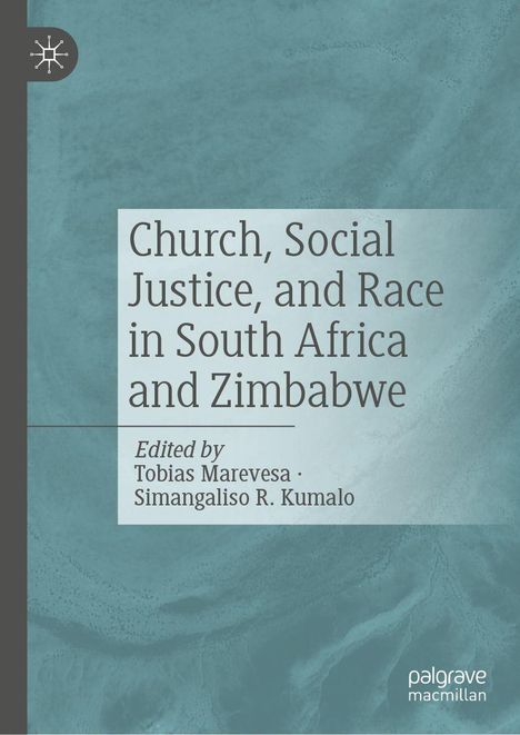 „Church, Social Justice, and Race in South Africa and Zimbabwe“, herausgegeben von Tobias Marevesa und Simangaliso R. Kumalo.