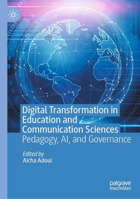 "Digital Transformation in Education and Communication Sciences: Pedagogy, AI, and Governance." Globale Vernetzung Grafik.