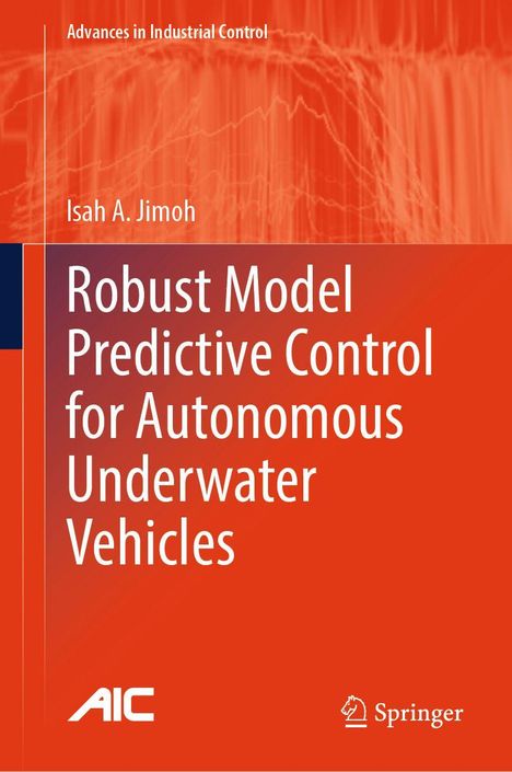 "Robust Model Predictive Control for Autonomous Underwater Vehicles" von Isah A. Jimoh, oranges Cover mit Springer-Logo.