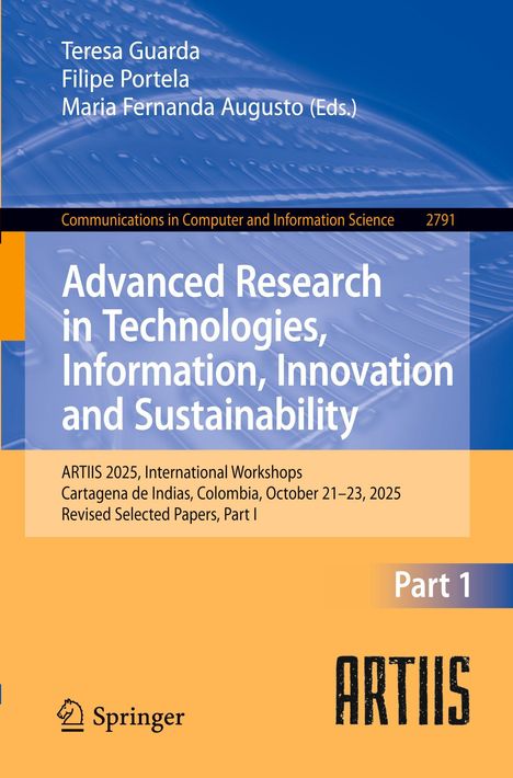 Buchtitel: "Advanced Research in Technologies, Information, Innovation and Sustainability". Herausgeber: Teresa Guarda et al.