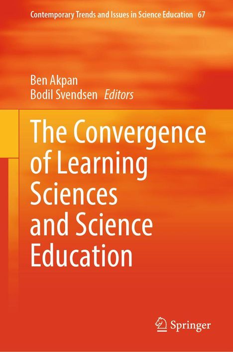 Buchtitel: "The Convergence of Learning Sciences and Science Education". Autoren: Ben Akpan, Bodil Svendsen. Orangefarbener Hintergrund.