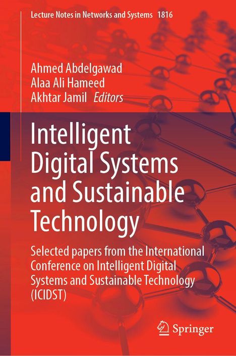 Titel: "Intelligent Digital Systems and Sustainable Technology". Autoren: Ahmed Abdelgawad, Alaa Ali Hameed, Akhtar Jamil. Hintergrund: Rotes, technisches Design.