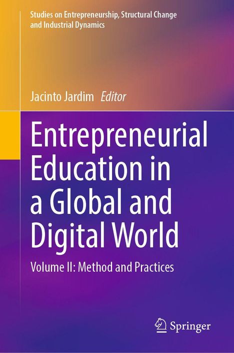 "Entrepreneurial Education in a Global and Digital World", Band II: Methoden und Praktiken. Herausgeber: Jacinto Jardim. Springer-Logo.