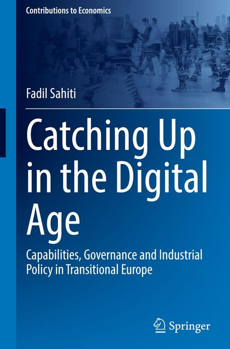 „Contributions to Economics“, „Fadil Sahiti“, „Catching Up in the Digital Age“, mit Stadtbildern und Logos im Hintergrund.