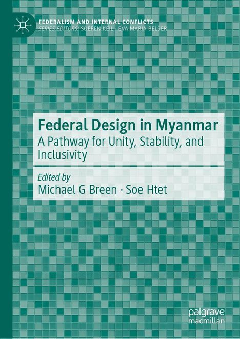 "Federal Design in Myanmar: A Pathway for Unity, Stability, and Inclusivity" vor grünem Karomuster.