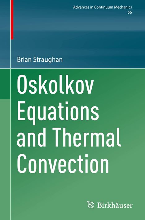 Text: "Advances in Continuum Mechanics 56", "Brian Straughan", "Oskolkov Equations and Thermal Convection". Grüntöne, schlichtes Design.