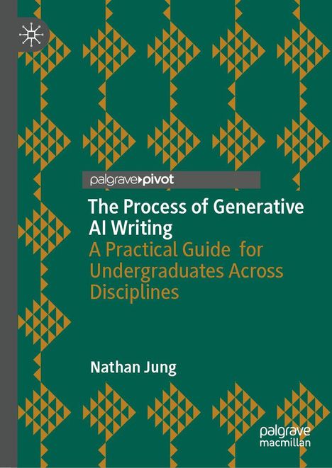 „The Process of Generative AI Writing“ von Nathan Jung, mit geometrischem Muster auf grünem Hintergrund.
