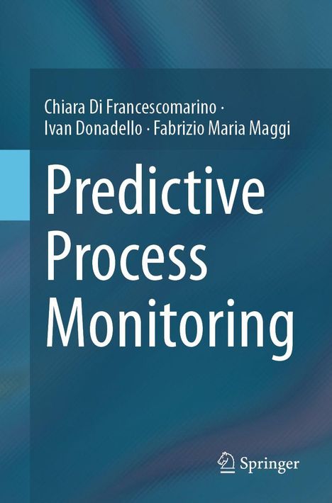 Text: "Chiara Di Francescomarino, Ivan Donadello, Fabrizio Maria Maggi – Predictive Process Monitoring." Blaues, abstraktes Muster.