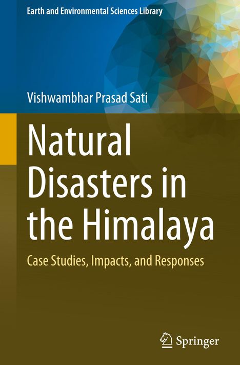 „Natural Disasters in the Himalaya“ von Vishwambhar Prasad Sati, abstrakte geometrische Muster, Springer-Logo unten.
