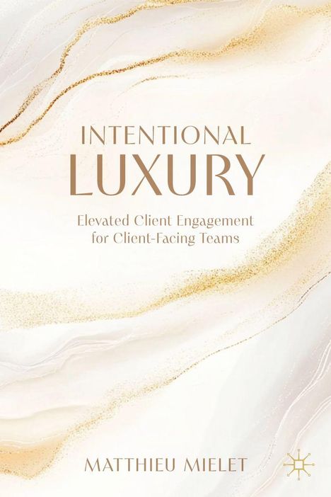 "INTENTIONAL LUXURY" und "Elevated Client Engagement for Client-Facing Teams" in eleganter Schrift. Beigefarbener Marmoreffekt.