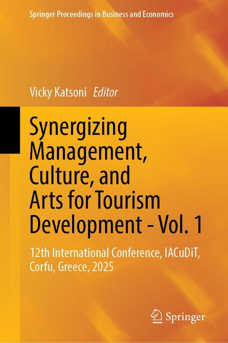 Titel: "Synergizing Management, Culture, and Arts for Tourism Development - Vol. 1". Konferenz: IACuDiT, Korfu, 2025. Autor: Vicky Katsoni. Oben links ist das Springer-Logo. Farbverlauf von Gelb zu Orange.