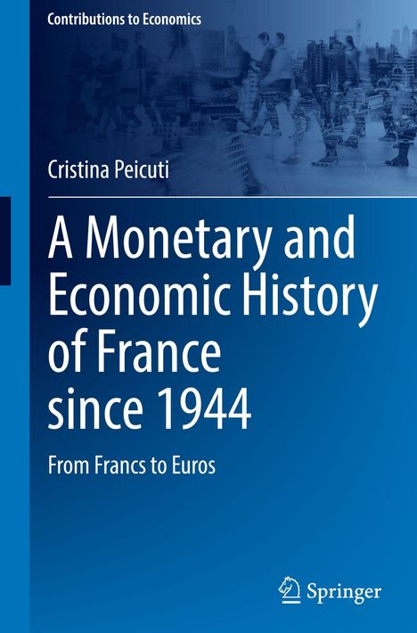 Titel: "A Monetary and Economic History of France since 1944". Autorenname: Cristina Peicuti. Hintergrund: Stadtansicht.