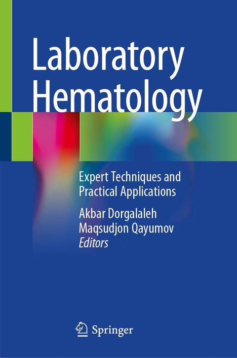 Titel: Laboratory Hematology. Untertitel: Expert Techniques and Practical Applications. Autoren: Akbar Dorgalaleh, Maqsudjon Qayumov. Bunte, abstrakte Hintergrundgrafik.