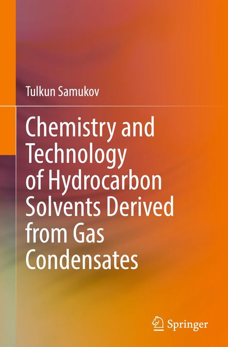 Text: "Tulkun Samukov. Chemistry and Technology of Hydrocarbon Solvents Derived from Gas Condensates." Hintergrund: Verläufe in Orange und Lila. Unten rechts: Logo von Springer.