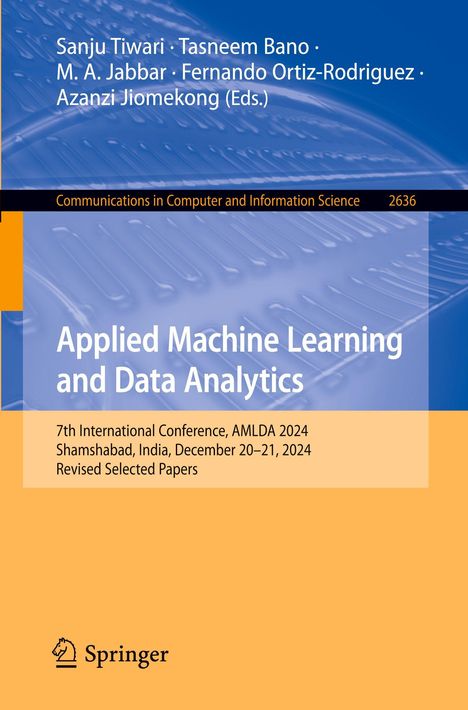 Applied Machine Learning and Data Analytics, 7th AMLDA 2024, Shamshabad, India, December 20–21, 2024, Springer-Logo.
