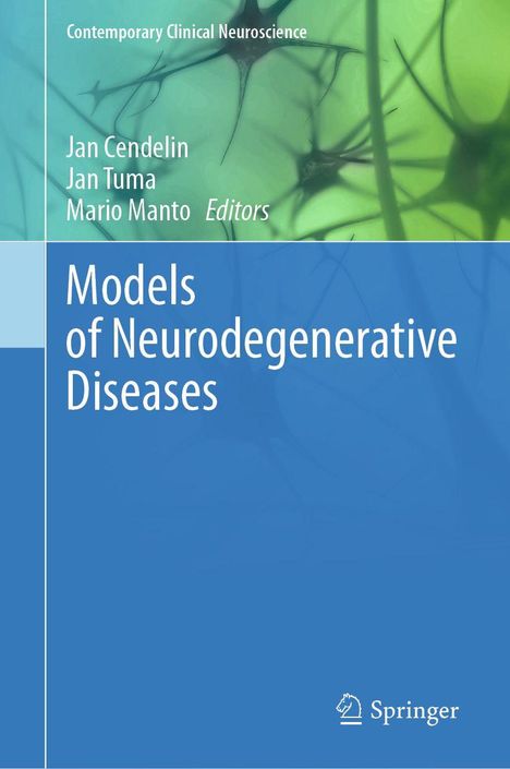 "Models of Neurodegenerative Diseases", Autoren: Jan Cendelin, Jan Tuma, Mario Manto. Grüner Hintergrund mit Neuronen.