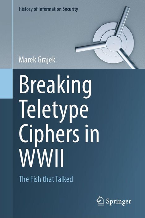 Titel: Breaking Teletype Ciphers in WWII. Ein Buchcover mit einem Tresorrad und einem blauen Farbschema.