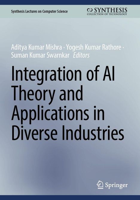 Buchtitel: "Integration of AI Theory and Applications in Diverse Industries". Autoren: Aditya Kumar Mishra, u.a. Springer-Logo.