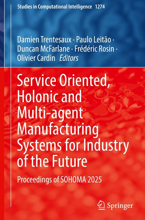 Titel: Service Oriented, Holonic and Multi-agent Manufacturing Systems for Industry of the Future. Springer-Logo.