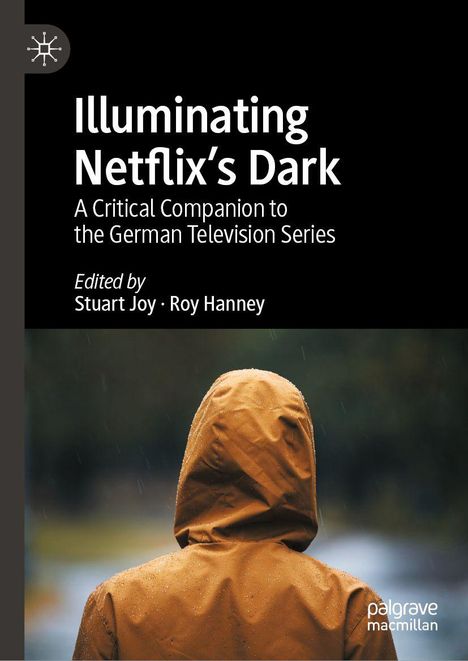 „Illuminating Netflix’s Dark“ – Buchcover mit Rückansicht einer Person in gelber Regenjacke.