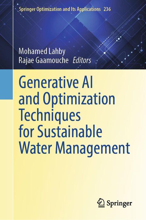 "Generative AI and Optimization Techniques for Sustainable Water Management" von Mohamed Lahby und Rajae Gaamouche. Springer-Logo.